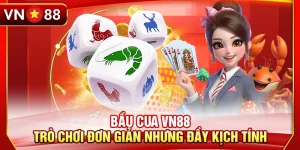 Bầu Cua VN88 - Trò Chơi Đơn Giản Nhưng Đầy Kịch Tính