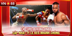 Cá Cược Boxing VN88 - Cập Nhật Tỷ Lệ Kèo Nhanh Chóng