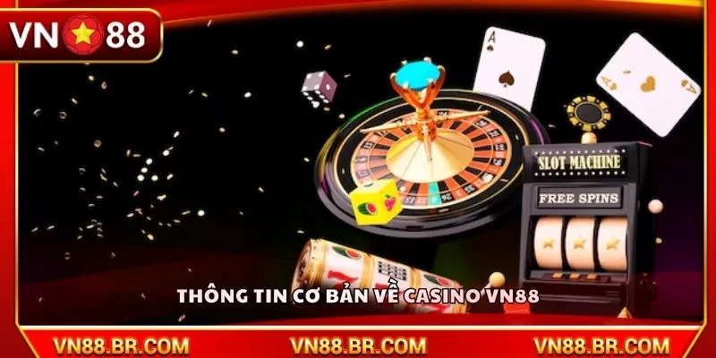 Thông tin cơ bản về casino VN88