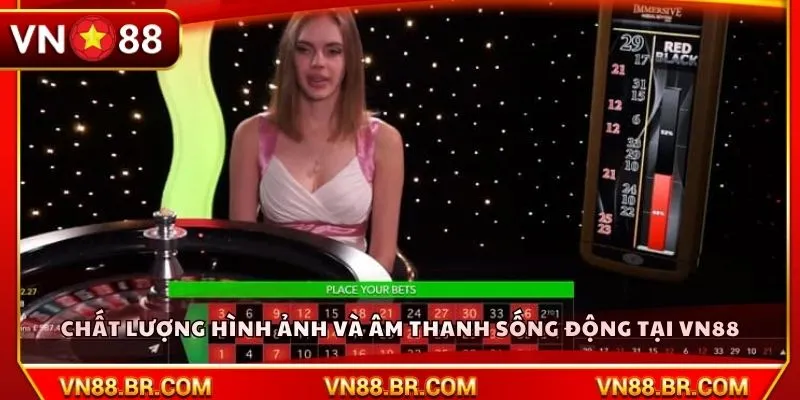 Chất lượng hình ảnh và âm thanh sống động tại VN88