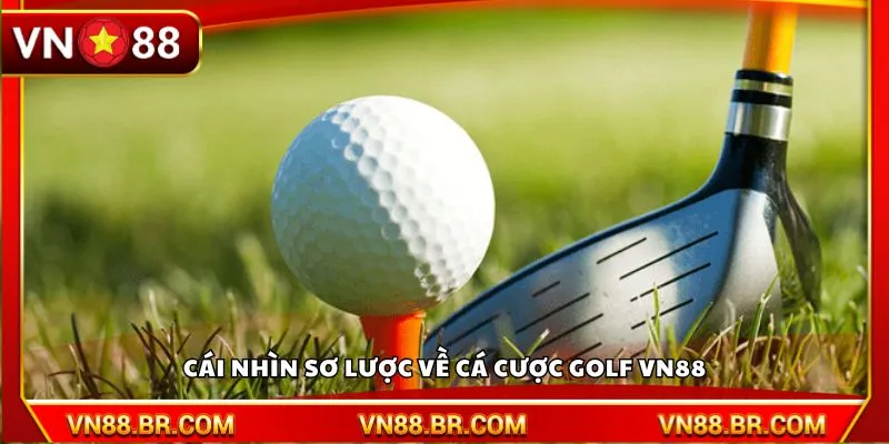 Cái nhìn sơ lược về cá cược Golf VN88