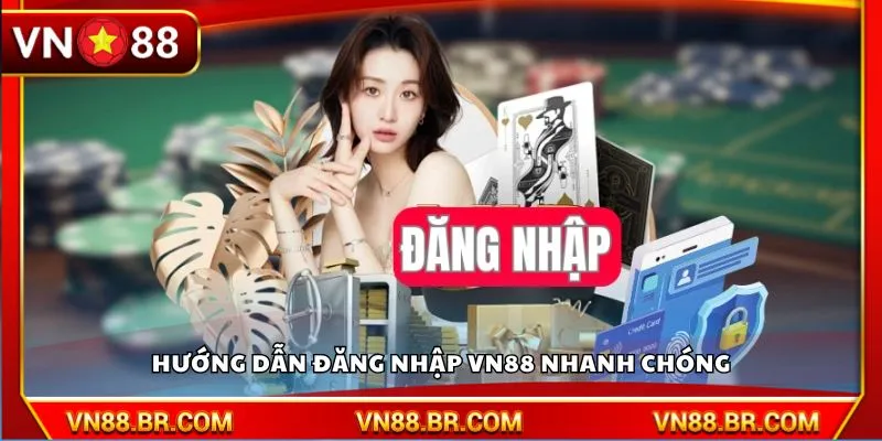 Hướng dẫn đăng nhập VN88 nhanh chóng