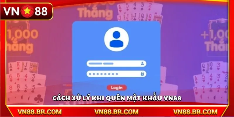 Cách xử lý khi quên mật khẩu VN88