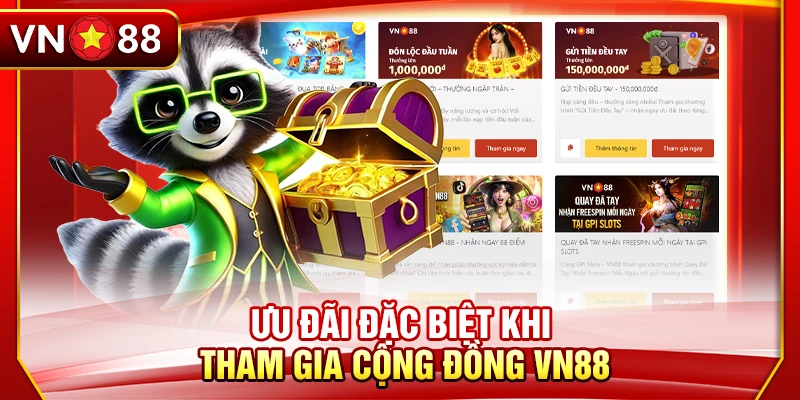 Ưu đãi đặc biệt khi tham gia cộng đồng VN88